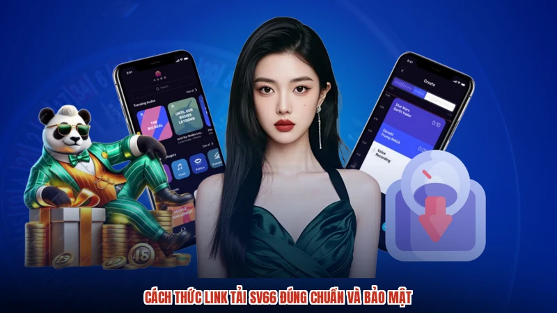 Cách thức link tải SV66 đúng chuẩn và bảo mật