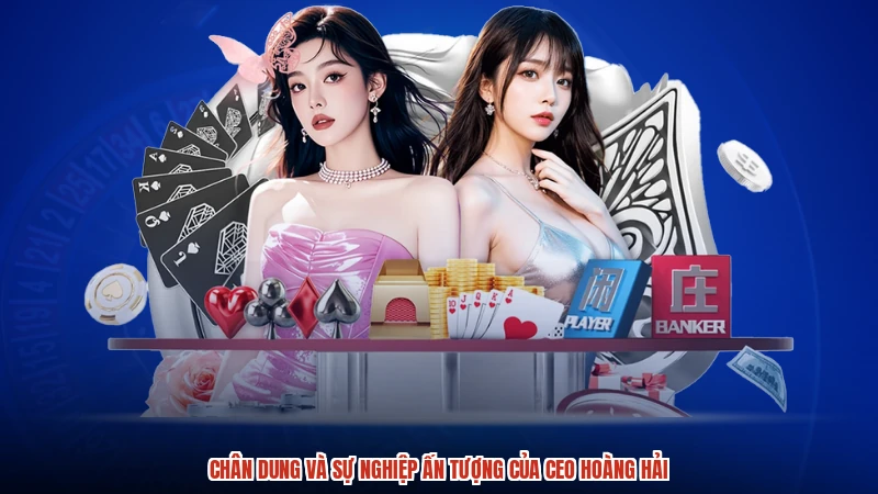 Chân dung và sự nghiệp ấn tượng của CEO hoàng hải