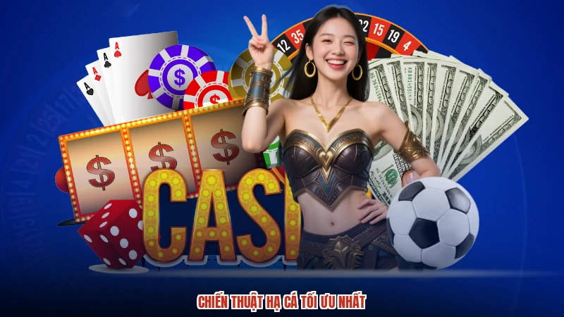 Chiến thuật hạ cá tối ưu nhất