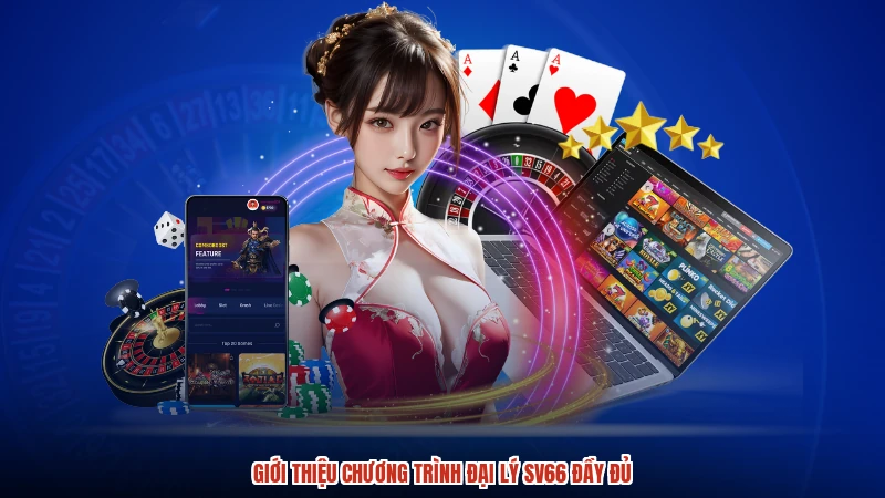 Giới thiệu chương trình đại lý SV66 đầy đủ
