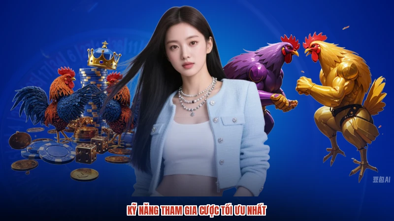Kỹ năng tham gia cược tối ưu nhấtanh