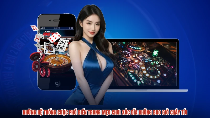 Những hệ thống cược phổ biến trong mẹo chơi xóc đĩa không bao giờ cháy túi