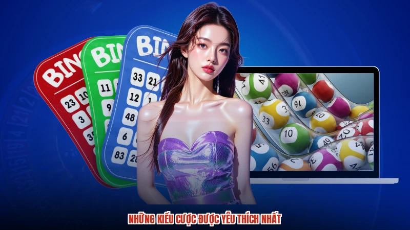 Những kiểu cược được yêu thích nhất